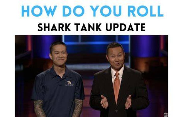 How Do You Roll Shark Tank?
