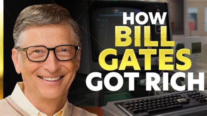 How is Bill Gates so rich?