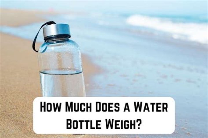 How much does a water bottle Add to weight?